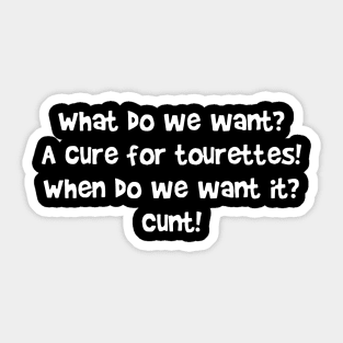 A CURE FOR TOURETTES Sticker